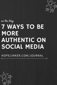 How to Be More Authentic on Social Media - here are 7 tips!